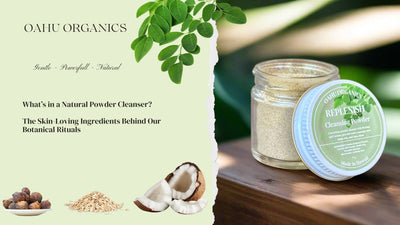 What’s in a Natural Powder Cleanser? The Skin-Loving Ingredients Behind Our Botanical Rituals